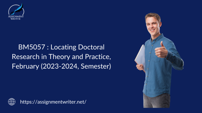 BM5057 : Locating Doctoral Research in Theory and Practice, February (2023-2024, Semester)