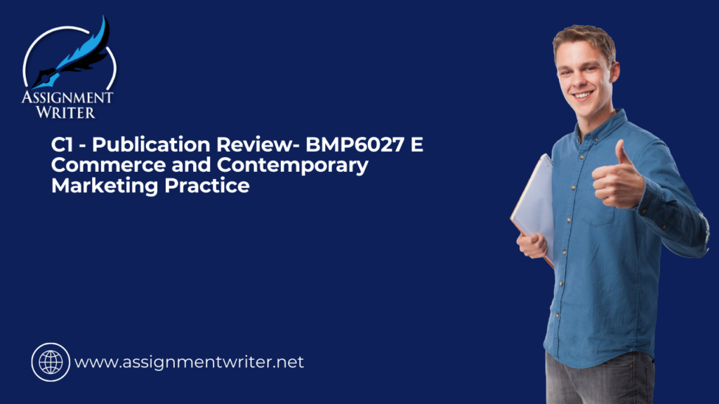 C1 - Publication Review- BMP6027 E Commerce and Contemporary Marketing Practice