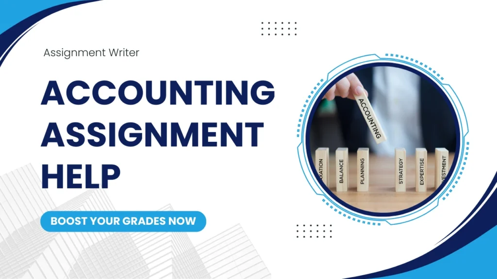 Accounting Assignment Help | Boost Your Grades Now