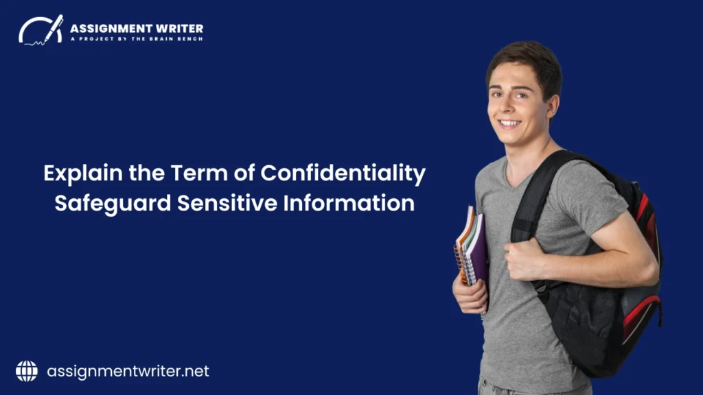 Explain the Term of Confidentiality Safeguard Sensitive Information