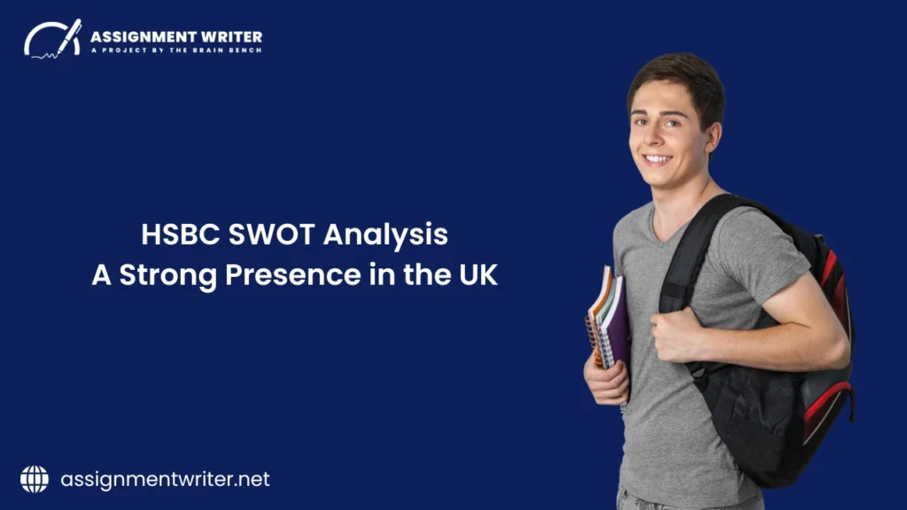 HSBC SWOT Analysis - A Strong Presence in the UK