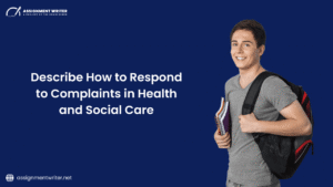 Describe How to Respond to Complaints in Health and Social Care
