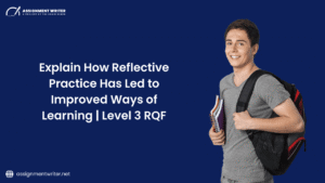 Explain How Reflective Practice Has Led To Improved Ways Of Working