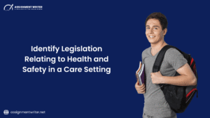 Identify Legislation Relating To Health And Safety In A Care Setting