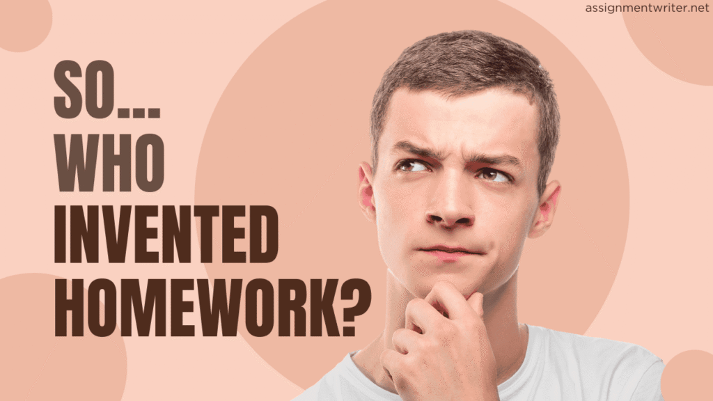 Who Invented Homework Facts and Myths