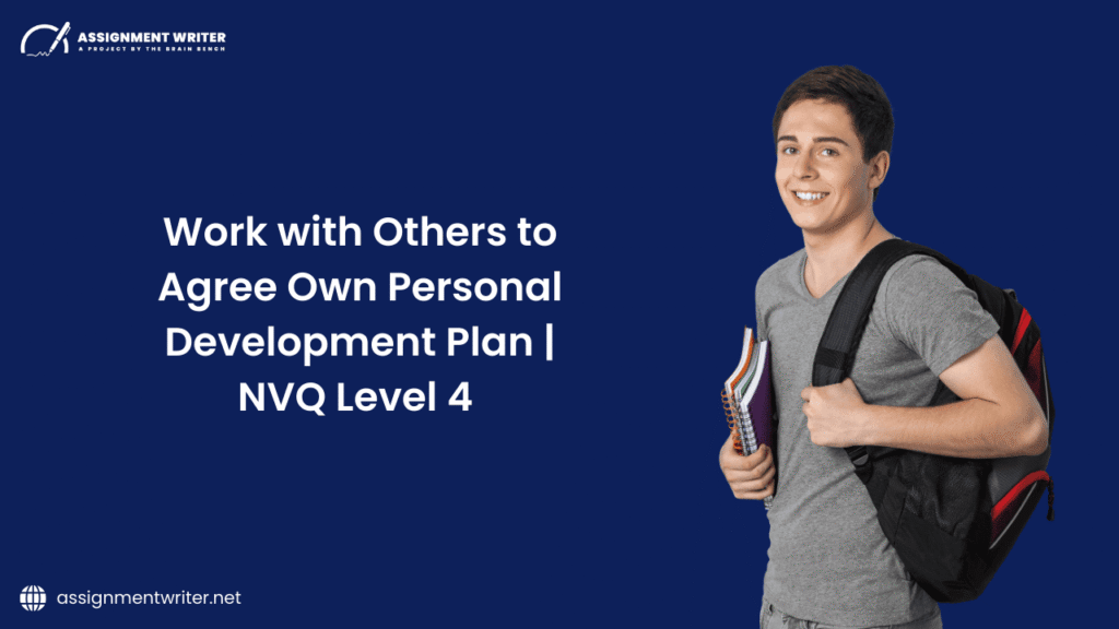 Work With Others To Agree Own Personal Development Plan | NVQ Level 4 
